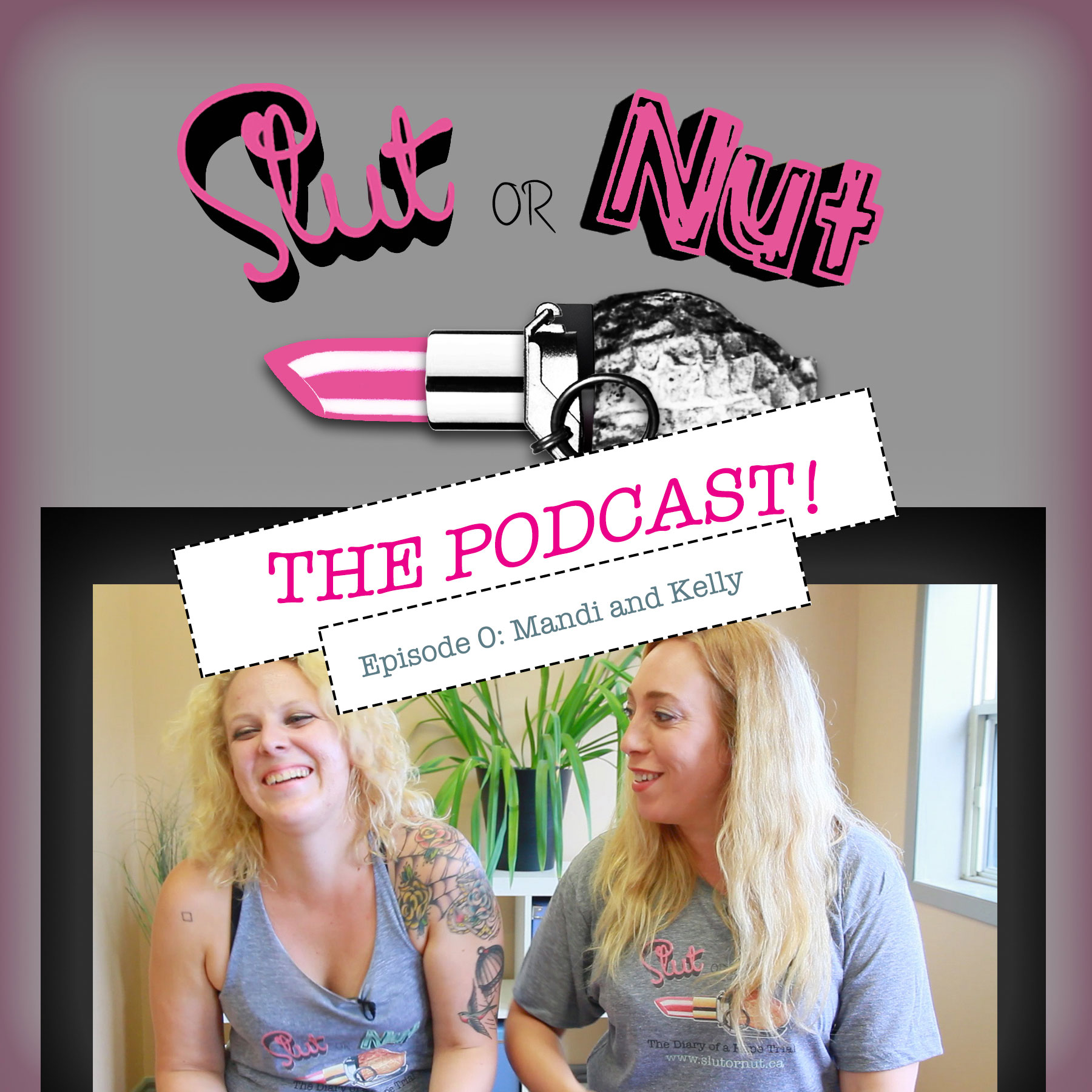 Slut or Nut: The Podcast